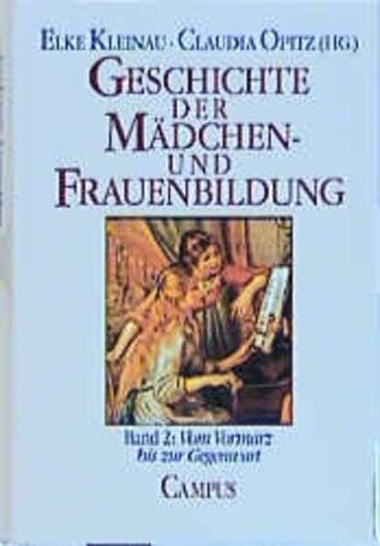 Opitz, Claudia Geschichte der Mädchen- und Frauenbildung: Band 2: Vom Vormärz bis zur Gegenwart