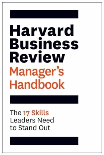 Review, Harvard Business Harvard Business Review Manager's Handbook: The 17 Skills Leaders Need to Stand Out (HBR Handbooks)