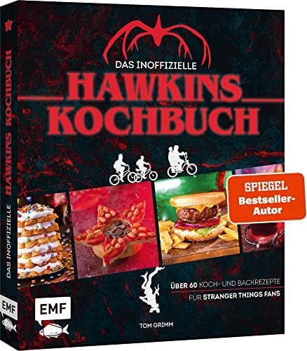 Grimm, Tom Das inoffizielle Hawkins-Kochbuch: Über 60 Koch- und Backrezepte für Stranger Things Fans