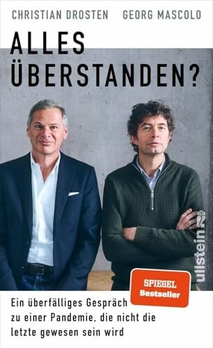Mascolo, Georg Alles überstanden?: Ein überfälliges Gespräch zu einer Pandemie, die nicht die letzte gewesen sein wird | Mit vielen einzigartigen Einblicken