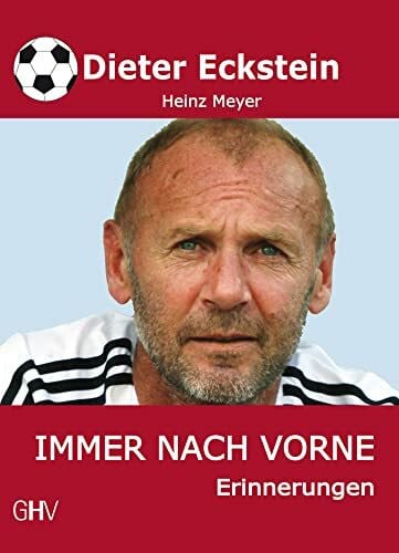 Heinz Meyer Immer nach vorne: Erinnerungen