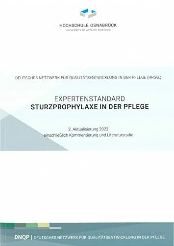 Deutsches Netzwerk für Qualitätsentwicklung in der Pflege (Hrsg.) Expertenstandard Sturzprophylaxe in der Pflege