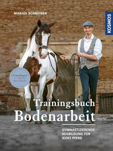 Schneider, Marius Trainingsbuch Bodenarbeit: Gymnastizierende Ausbildung für jedes Pferd