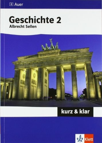 Sellen, Albrecht Geschichte kurz & klar 2. Aufklärung bis Gegenwart: Schulbuch ab Klasse 10 (Kompaktwissen kurz & klar)