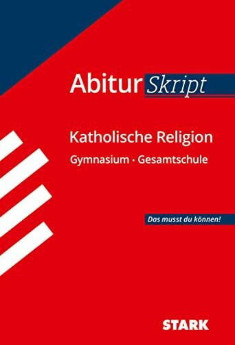 Wunderlich, Sonja STARK Katholische Religion - AbiturSkript: Das musst du können! Gymnasium/Gesamtschule (Skripte / Abi - Auf einen Blick!)