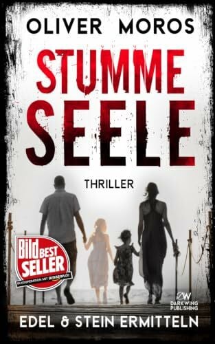 Moros, Oliver Stumme Seele: Ein Edel & Stein Thriller (Kripo Berlin / Edel und Stein ermitteln)