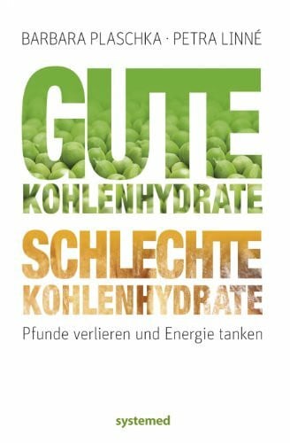 Barbara Gassert Gute Kohlenhydrate – schlechte Kohlenhydrate: Pfunde verlieren und Energie tanken