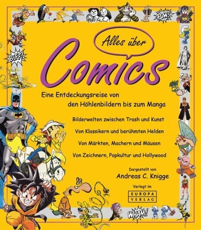 Knigge, Andreas C. Alles über Comics: Eine Entdeckungseise von den Höhlenbildern bis zum Manga