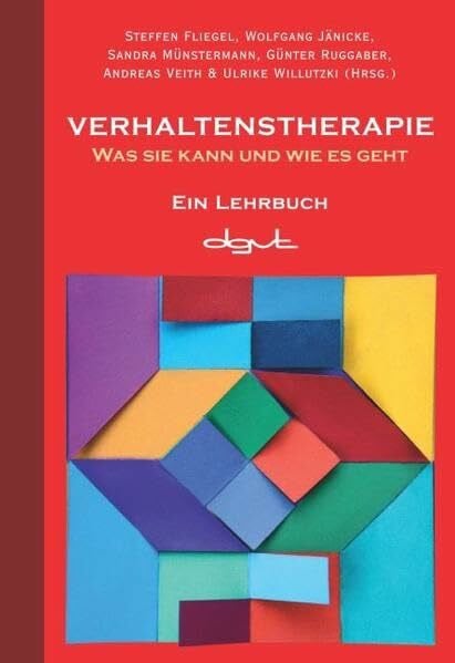 Ulrike Willutzki Verhaltenstherapie - Was sie kann und wie es geht. Ein Lehrbuch