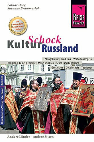 Deeg, Lothar Reise Know-How KulturSchock Russland: Alltagskultur, Traditionen, Verhaltensregeln, ...