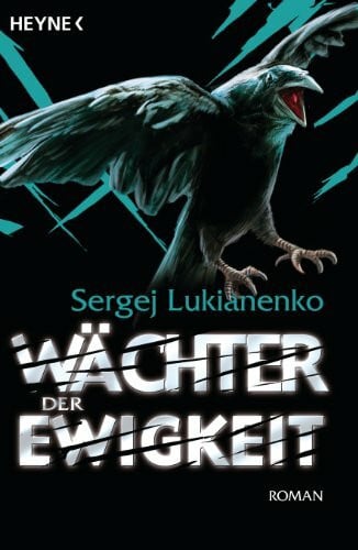 Sergei Lukyanenko Wächter der Ewigkeit: Roman (Die Wächter-Romane, Band 4)