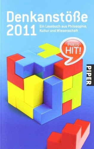 Göttermann, Lilo Denkanstöße 2011: Ein Lesebuch aus Philosophie, Kultur und Wissenschaft (Piper Taschenbuch, Band 25824)