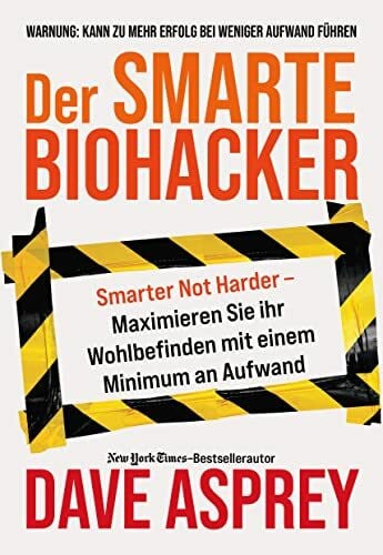 Breböck, Maximilian Der smarte Biohacker: Maximiere dein Wohlbefinden mit einem Minimum an Aufwand