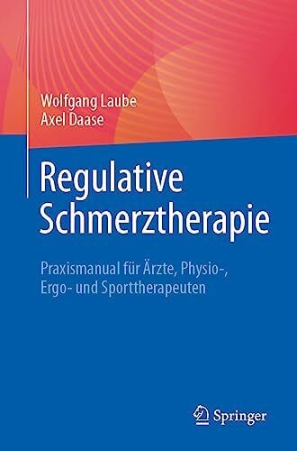 Daase, Axel Regulative Schmerztherapie: Praxismanual für Ärzte, Physio-, Ergo- und Sporttherapeuten