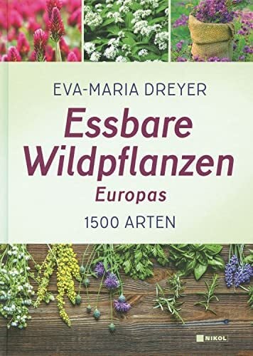 Dreyer, Eva-Maria Essbare Wildpflanzen Europas: 1500 Arten