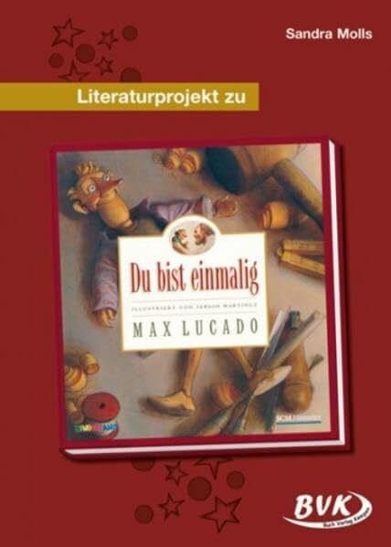 Sandra Molls Literaturprojekt Du bist einmalig: Mit Theaterstück. 2.-3. Klasse (Literaturprojekte)