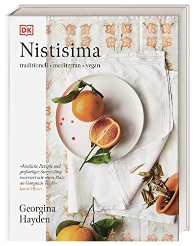 Hayden, Georgina Nistisima: Traditionell, mediterran, vegan. 120 vegane Rezepte aus dem Mittelmeerraum, dem Nahen Osten und Osteuropa