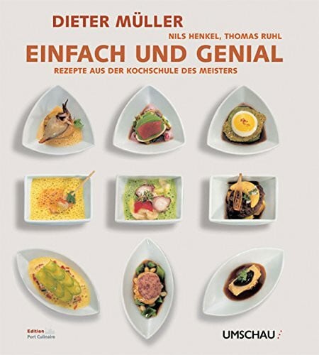 Henkel, Nils Dieter Müller - Einfach und genial: Rezepte aus der Kochschule des Meisters