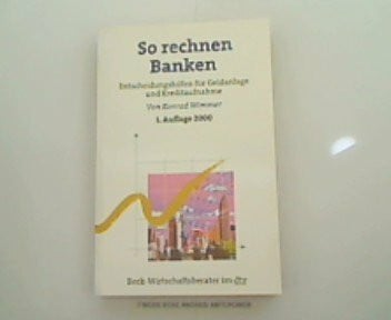 Wimmer, Konrad So rechnen Banken: Entscheidungshilfen für Geldanlage und Kreditaufnahme (dtv Beck Wirtschaftsberater)