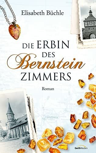 Büchle, Elisabeth Die Erbin des Bernsteinzimmers: Roman