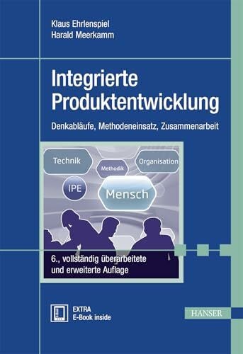 Meerkamm, Harald Integrierte Produktentwicklung: Denkabläufe, Methodeneinsatz, Zusammenarbeit
