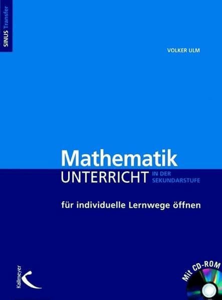 Ulm, Volker Mathematikunterricht für individuelle Lernwege öffnen: Sekundarstufe