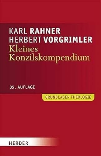Vorgrimler, Herbert Kleines Konzilskompendium: Sämtliche Texte des Zweiten Vatikanischen Konzils: Sämtliche Texte des Zweiten Vatikanischen Konzils. Allgemeine Einleitung ... Sachregister (Grundlagen Theologie)