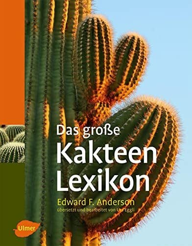 Anderson, Edward F. Das große Kakteen-Lexikon: Vorw. v. Wilhelm Barthlott