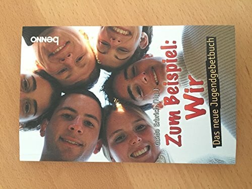 Erbrich, Guido Zum Beispiel: Wir: Das neue Jugendgebetbuch