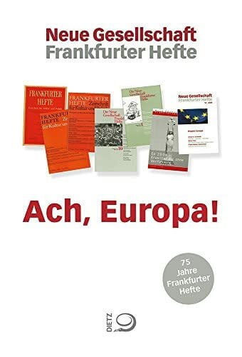 Meyer, Thomas Ach, Europa!: 75 Jahre Frankfurter Hefte
