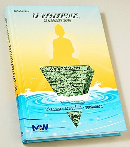 Schrang, Heiko Die Jahrhundertlüge, die nur Insider kennen: erkennen erwachen verändern
