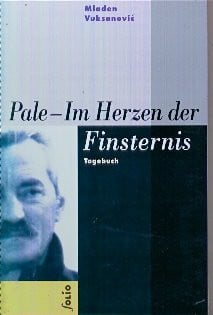 Olof, Detlef I Pale - im Herzen der Finsternis: Tagebuch 5.4.-15.7.1992