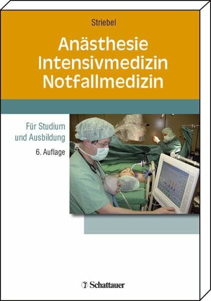 Striebel, Hans W Anästhesie - Intensivmedizin - Notfallmedizin: Für Studium und Ausbildung