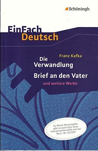 Wölke, Alexandra EinFach Deutsch Textausgaben: Franz Kafka: Die Verwandlung, Brief an den Vater und weitere Werke - Neubearbeitung: Gymnasiale Oberstufe