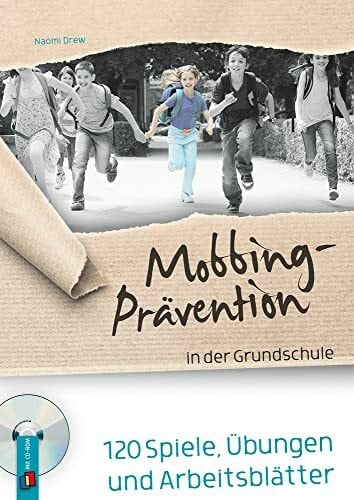 Hölscher, Sebastian Mobbing-Prävention in der Grundschule, aktualisierte Neuauflage: 120 Spiele, Übungen und Arbeitsblätter, mit editierbaren Kopiervorlagen im Download