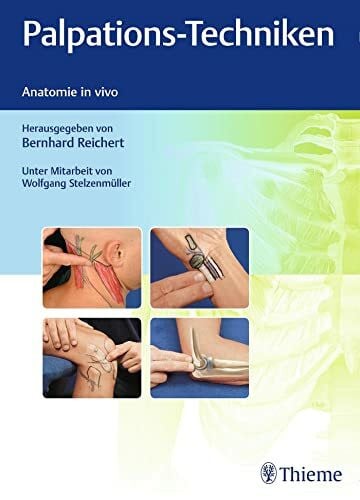 Bernhard Reichert Palpations-Techniken: Anatomie in vivo