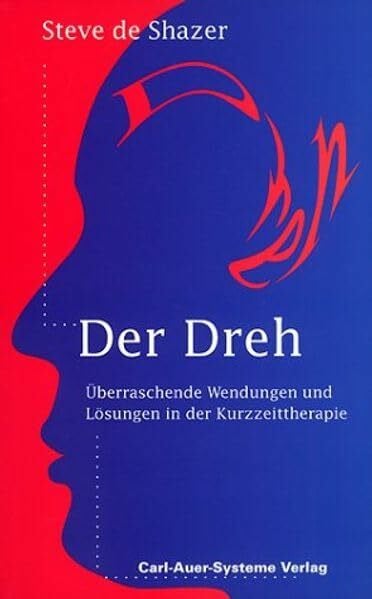 Hofmeister, Bernd Der Dreh: Überraschende Wendungen und Lösungen in der Kurzzeittherapie