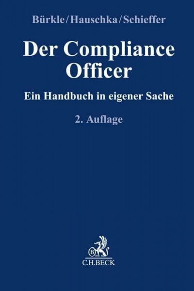 Willms, Nicole Der Compliance Officer: Ein Handbuch in eigener Sache (Compliance für die Praxis)