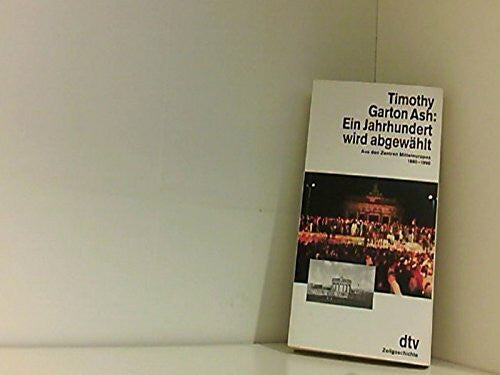 Badal, Yvonne Ein Jahrhundert wird abgewählt. Aus den Zentren Mitteleuropas 1980 - 1990. (dtv Sachbuch)