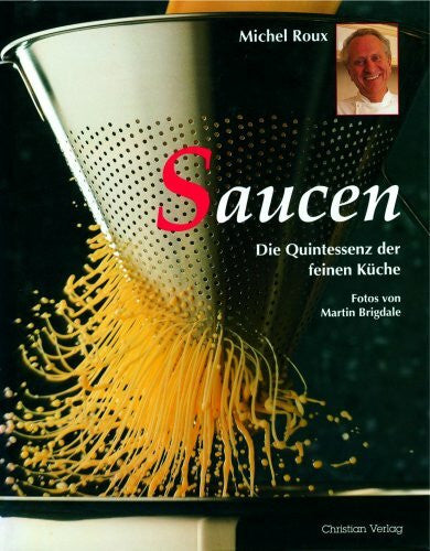 Roux, Michel Saucen: Die Quintessenz der feinen Küche