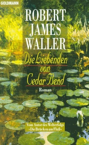 Waller, Robert James Die Liebenden von Cedar Bend