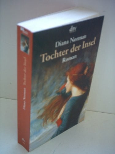 Diana Norman Tochter der Insel: Roman (dtv Unterhaltung)