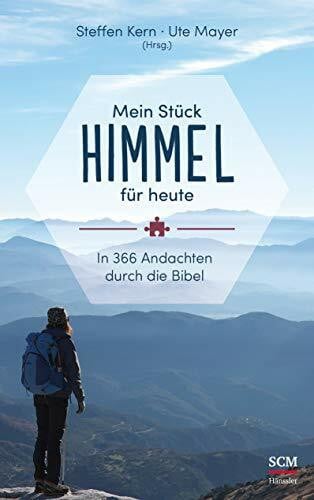 Mayer, Ute Mein Stück Himmel für heute: In 366 Andachten durch die Bibel