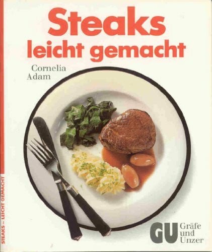 Adam, Cornelia Steaks leicht gemacht