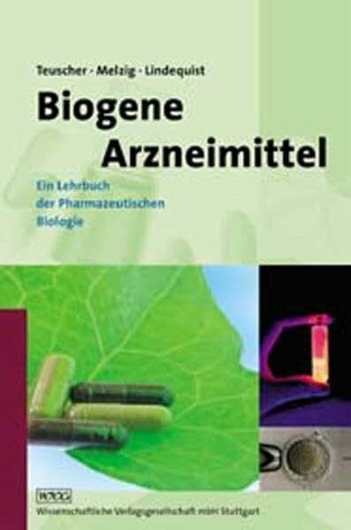 Ulrike Lindequist Biogene Arzneimittel. Ein Lehrbuch der Pharmazeutischen Biologie