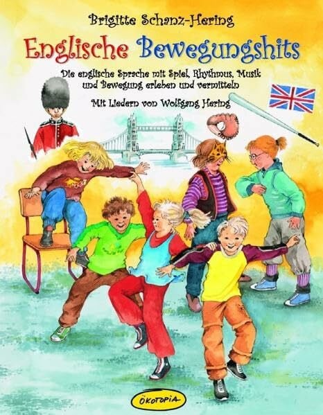 Meussen, Annie Englische Bewegungshits: Die englische Sprache mit Spiel, Rhythmus, Musik und Bewegung erleben und vermitteln (Praxisbücher für den pädagogischen Alltag)