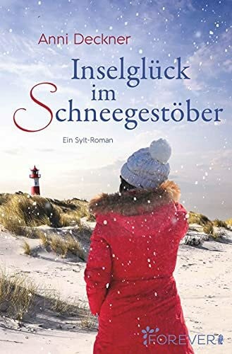 Deckner, Anni Inselglück im Schneegestöber: Ein Sylt-Roman