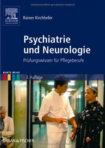 Kirchhefer, Rainer Psychiatrie und Neurologie. Prüfungswissen für Pflegeberufe