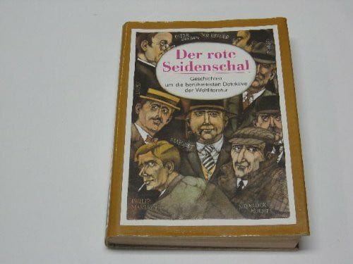 Fischer, Karl Der rote Seidenschal: Geschichten um die berühmtesten Detektive der Weltliteratur