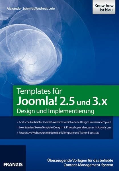 Schmidt, Alexander Templates für Joomla! 2.5: Design und Implementierung. Überzeugende Vorlagen für das beliebte Content-Management-System (Professional Series)
